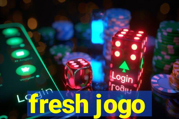 fresh jogo