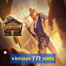 vinícius 777 slots