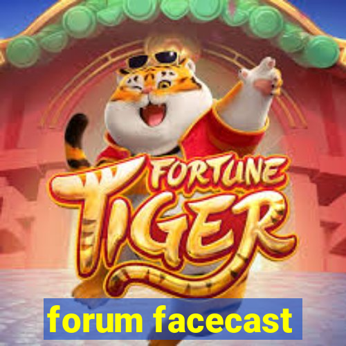 forum facecast