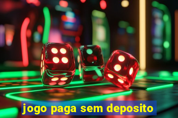 jogo paga sem deposito