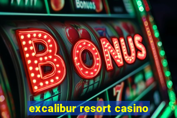 excalibur resort casino