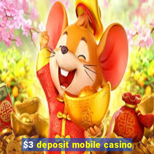 $3 deposit mobile casino