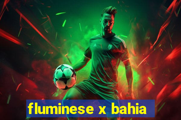 fluminese x bahia