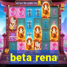 beta rena