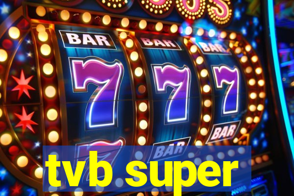 tvb super