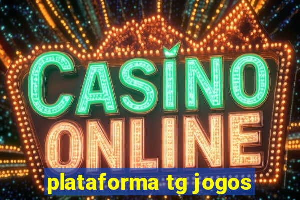 plataforma tg jogos