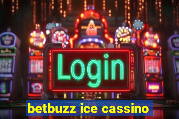 betbuzz ice cassino