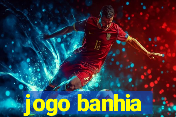 jogo banhia