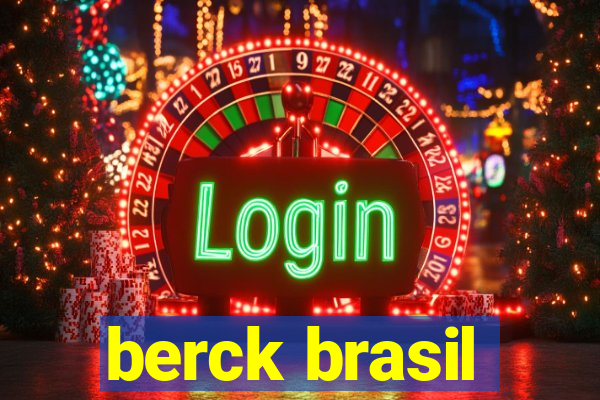 berck brasil