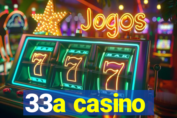 33a casino