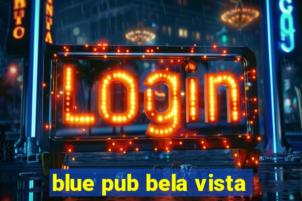 blue pub bela vista