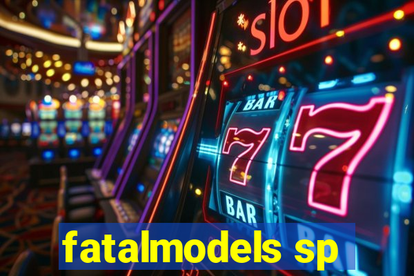 fatalmodels sp