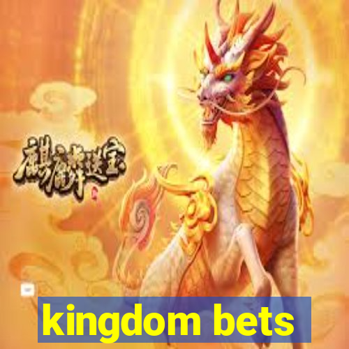 kingdom bets