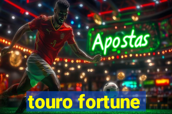 touro fortune