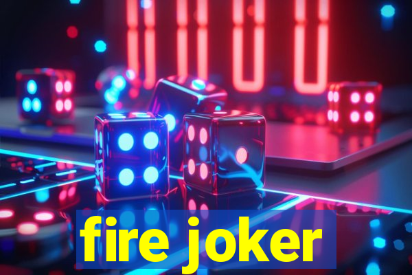 fire joker