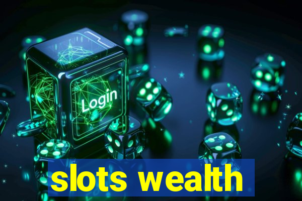 slots wealth