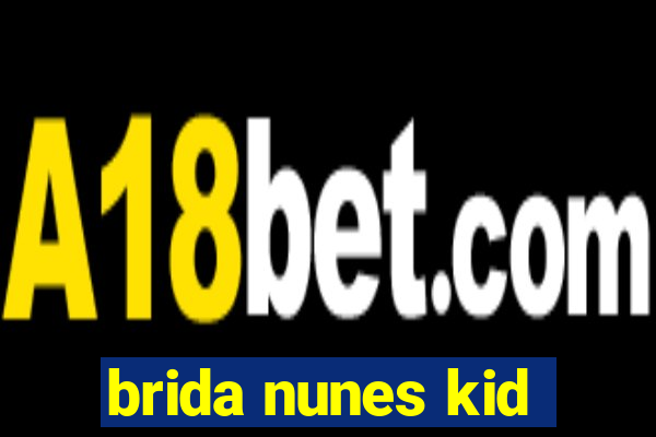 brida nunes kid