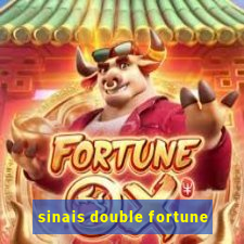 sinais double fortune