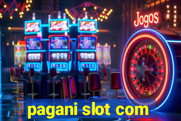 pagani slot com