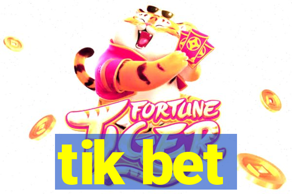 tik bet