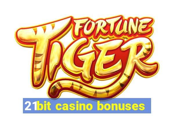 21bit casino bonuses