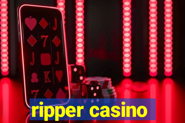 ripper casino