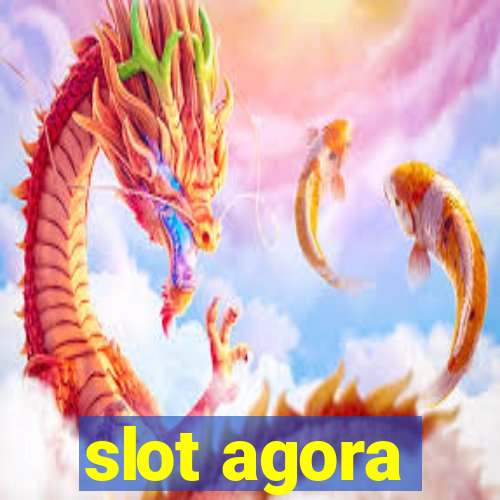 slot agora