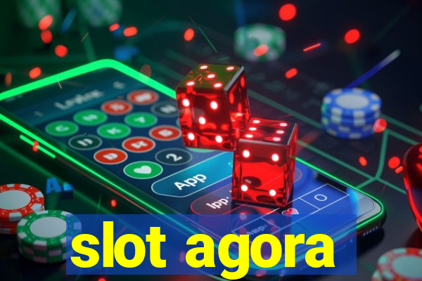 slot agora