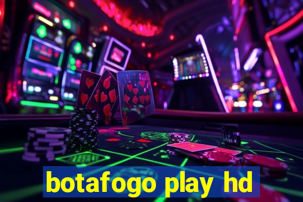 botafogo play hd