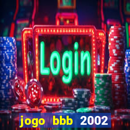 jogo bbb 2002 download android