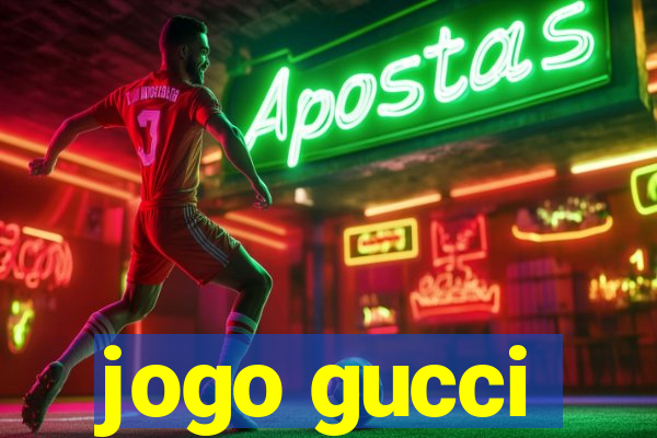 jogo gucci