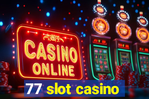 77 slot casino