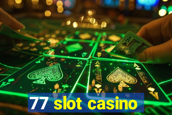 77 slot casino