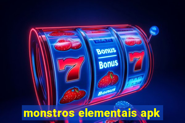 monstros elementais apk