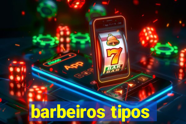 barbeiros tipos