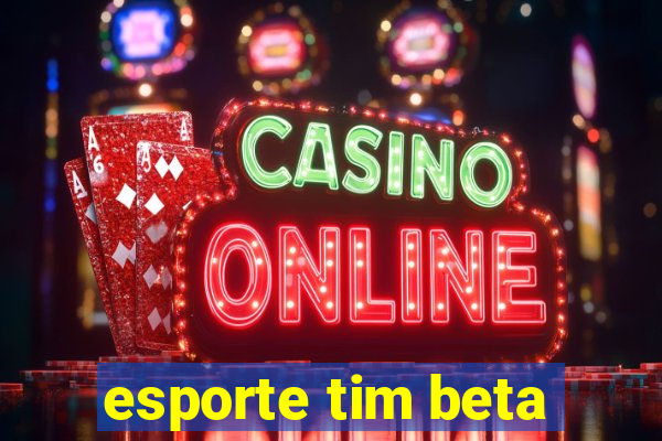 esporte tim beta