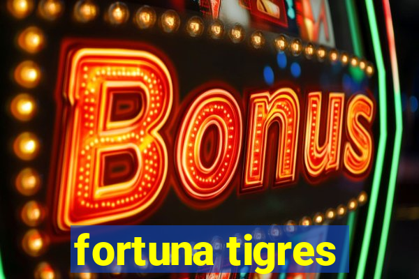 fortuna tigres