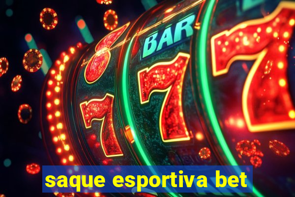 saque esportiva bet