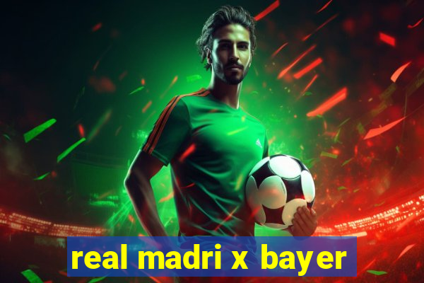 real madri x bayer