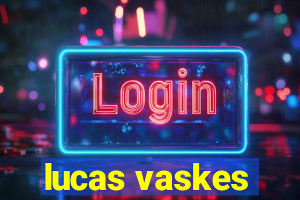 lucas vaskes