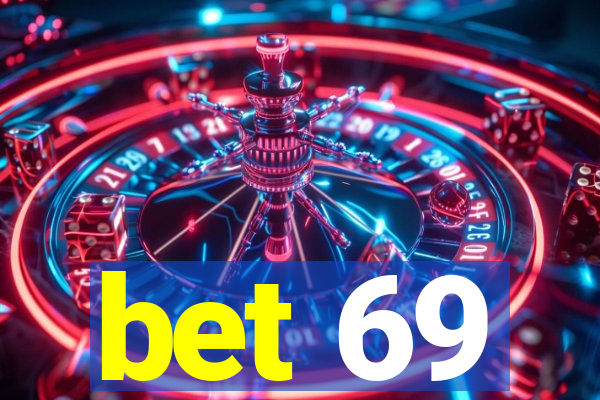 bet 69