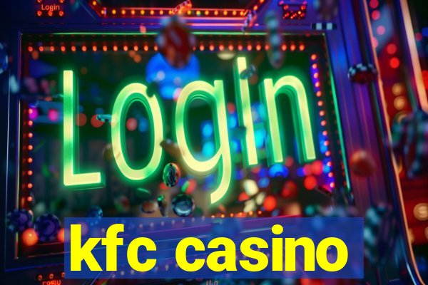 kfc casino