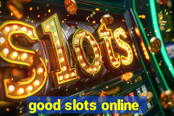 good slots online