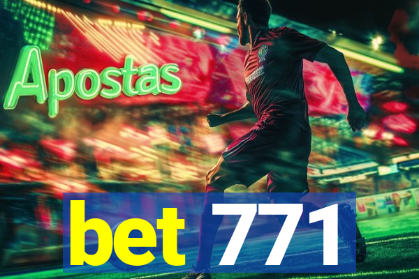 bet 771