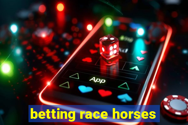 betting race horses