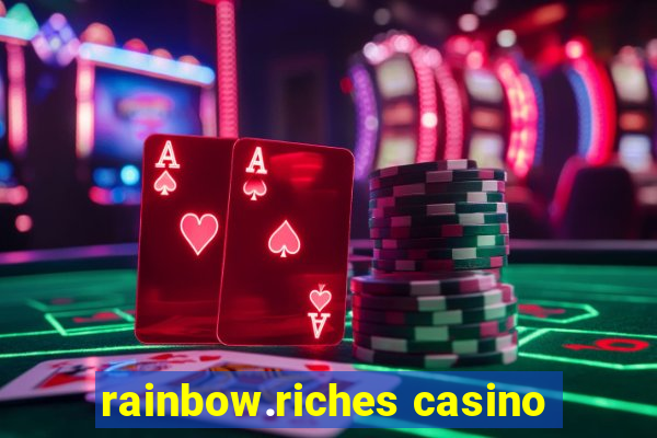 rainbow.riches casino