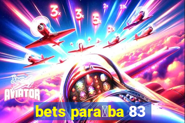 bets para铆ba 83