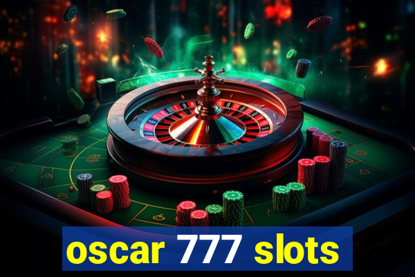 oscar 777 slots