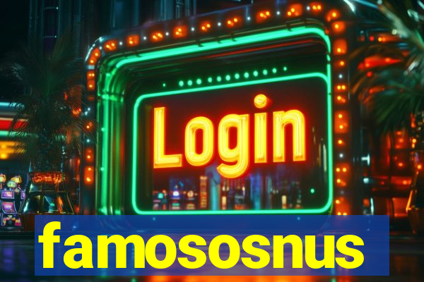 famososnus