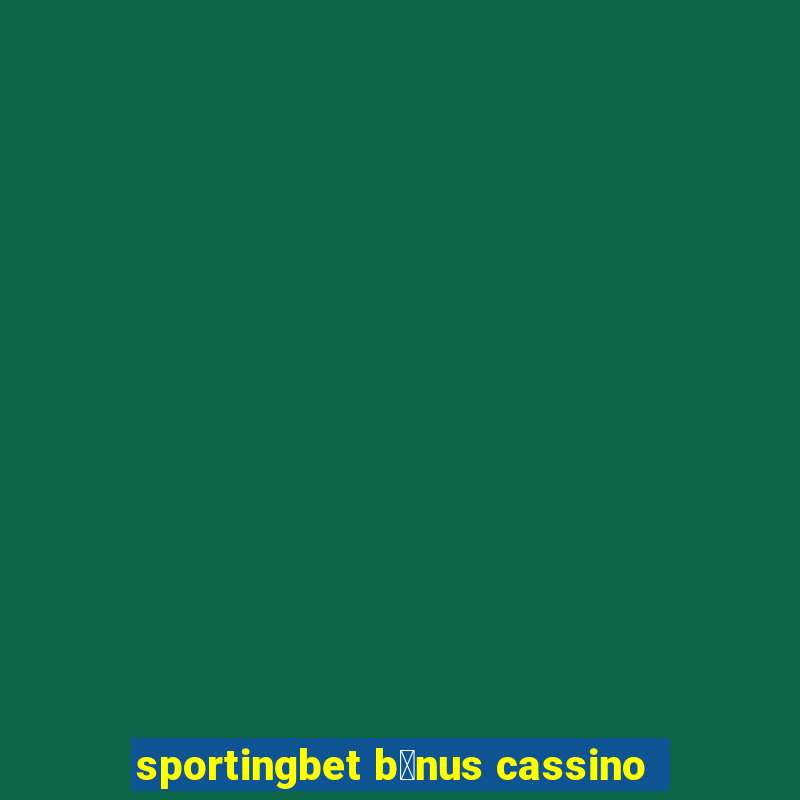 sportingbet b么nus cassino